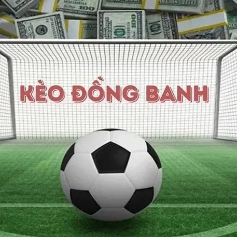 Cách Chơi Kèo Đồng Banh Trong Cá Cược Bóng Đá Hiệu Quả Nhất
